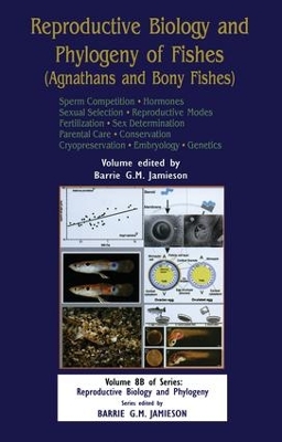 Reproductive Biology and Phylogeny of Fishes (Agnathans and Bony Fishes) book
