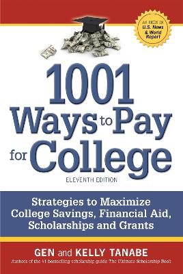 1001 Ways to Pay for College: Strategies to Maximize Financial Aid, Scholarships and Grants book