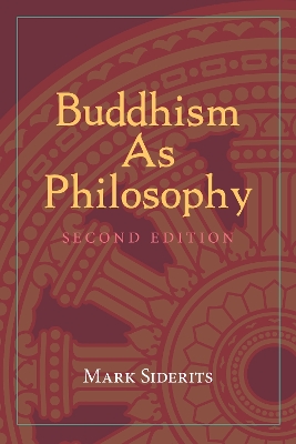 Buddhism As Philosophy by Mark Siderits