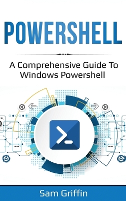 PowerShell: A Comprehensive Guide to Windows PowerShell book