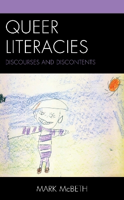 Queer Literacies: Discourses and Discontents by Mark McBeth