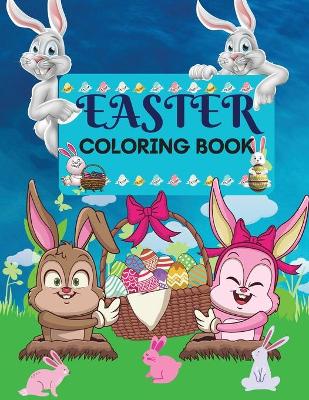 Easter Coloring Book 50 amazing Designs for Kids in Large Print: A Collection of Fun and Easy Happy Easter Eggs Coloring Pages for Kids Makes a perfect gift for Easter - Toddlers & Preschool & Adults book