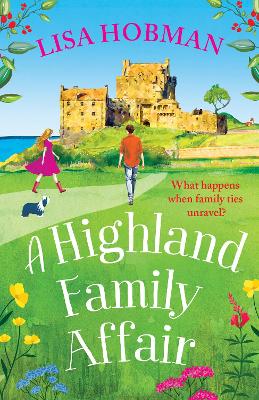 A Highland Family Affair: Escape to the Scottish Highlands with a feel-good romantic read from Lisa Hobman by Lisa Hobman