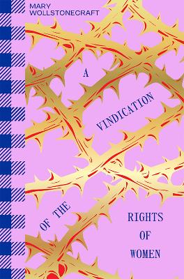 A A Vindication of the Rights of Woman by Mary Wollstonecraft