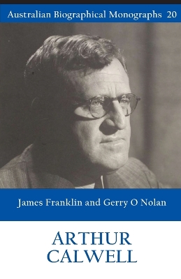 Arthur Calwell: Australian Biographical Monographs 20 book