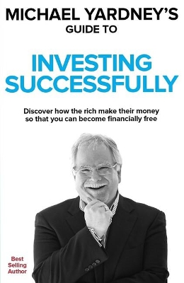 Michael Yardney's Guide to Investing Successfully book