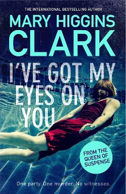 I've Got My Eyes On You by Mary Higgins Clark