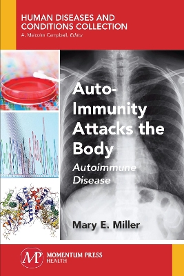 Auto-Immunity Attacks the Body: Autoimmune Disease book