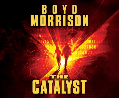 The The Catalyst by Boyd Morrison