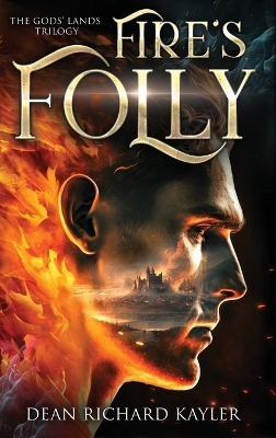 Fire's Folly: Book 1 of the Gods' Lands Trilogy book