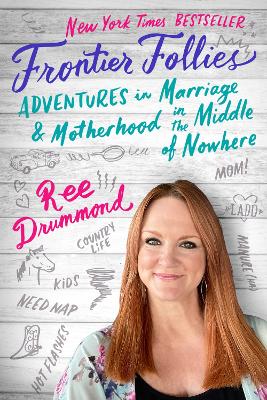 Frontier Follies: Adventures in Marriage and Motherhood in the Middle of Nowhere book