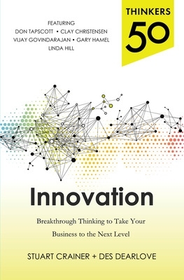 Thinkers 50 Innovation: Breakthrough Thinking to Take Your Business to the Next Level book