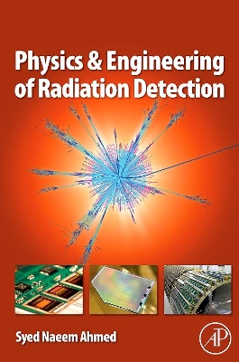 Physics and Engineering of Radiation Detection book