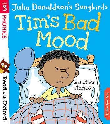 Read with Oxford: Stage 3: Julia Donaldson's Songbirds: Tim's Bad Mood and Other Stories book