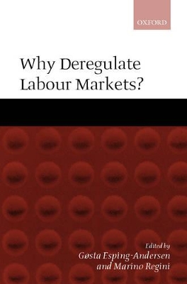 Why Deregulate Labour Markets? by Gøsta Esping-Andersen