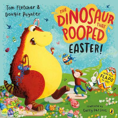 The Dinosaur that Pooped Easter!: An egg-cellent lift-the-flap adventure book