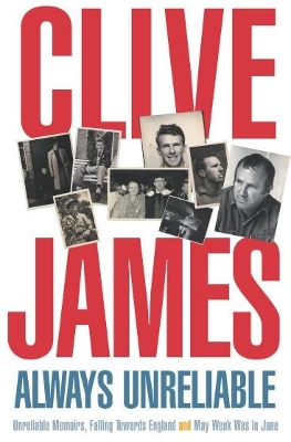 Always Unreliable by Clive James