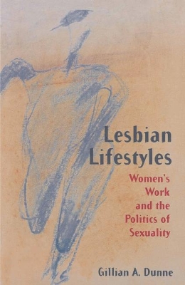 Lesbian Lifestyles by Gillian A. Dunne