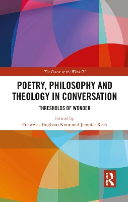 Poetry, Philosophy and Theology in Conversation: Thresholds of Wonder: The Power of the Word IV book