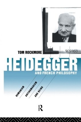 Heidegger and French Philosophy by Tom Rockmore