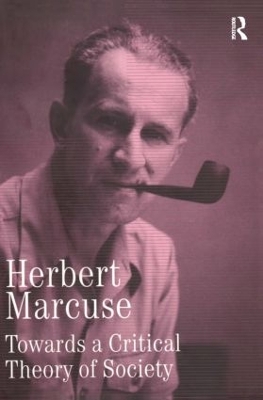 Towards a Critical Theory of Society by Herbert Marcuse