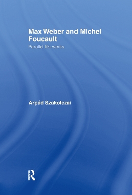 Max Weber and Michel Foucault book