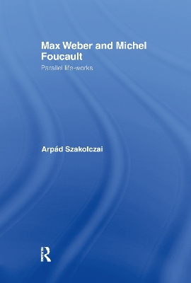 Max Weber and Michel Foucault book