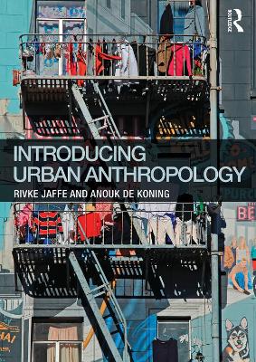Introducing Urban Anthropology by Rivke Jaffe