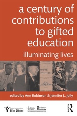 A Century of Contributions to Gifted Education by Ann Robinson