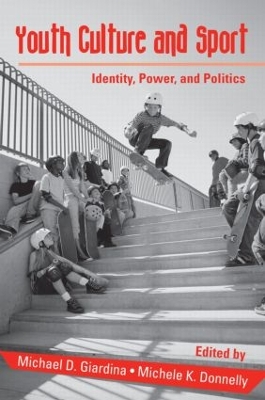Youth Culture and Sport by Michael D. Giardina