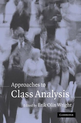 Approaches to Class Analysis by Erik Olin Wright