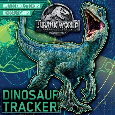 Dinosaur Tracker! (Jurassic World: Fallen Kingdom) book