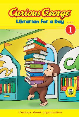 Curious George Librarian for a Day: Curious about Organization (Level 1) by H A Rey