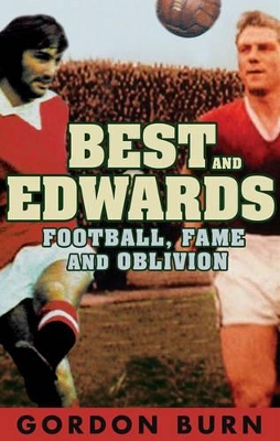 Best and Edwards by Gordon Burn