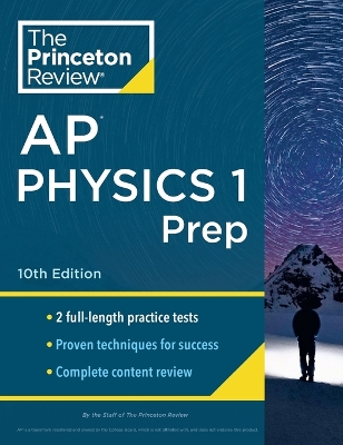 Princeton Review AP Physics 1 Prep, 2024: 2 Practice Tests + Complete Content Review + Strategies & Techniques book