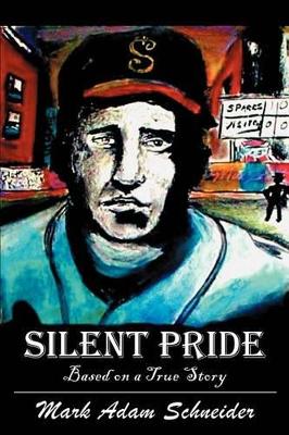 Silent Pride by Mark A Schneider