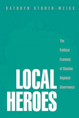 Local Heroes by Kathryn Stoner-Weiss