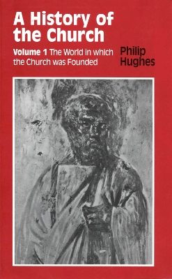 History of the Church: Volume 1: The World In Which The Church Was Founded book