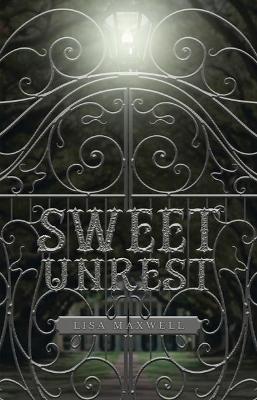Sweet Unrest by Lisa Maxwell