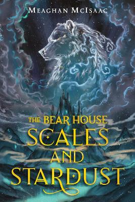 The Bear House: Scales and Stardust book
