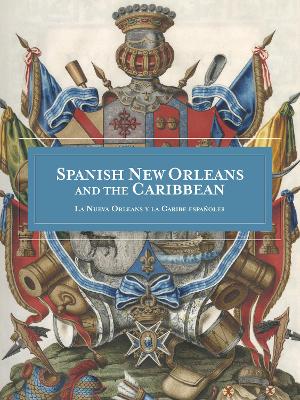 Spanish New Orleans and the Caribbean: La Nueva Orleans y la Caribe Espanoles book