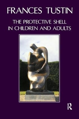 Protective Shell in Children and Adults by Frances Tustin