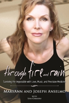 Through Fire and Rain: Surviving the Impossible with Love, Music, and Precision Medicine book