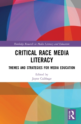 Critical Race Media Literacy: Themes and Strategies for Media Education by Jayne Cubbage