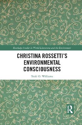 Christina Rossetti’s Environmental Consciousness by Todd Williams