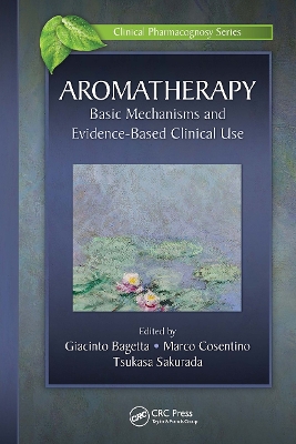 Aromatherapy: Basic Mechanisms and Evidence Based Clinical Use book