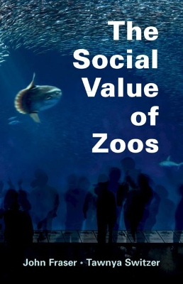The Social Value of Zoos by John Fraser