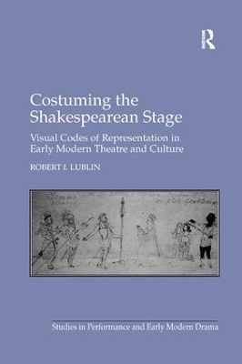 Costuming the Shakespearean Stage by Robert I. Lublin