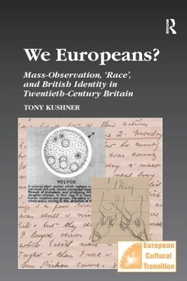 We Europeans? Mass-Observation, Race and British Identity in the Twentieth Century by Tony Kushner