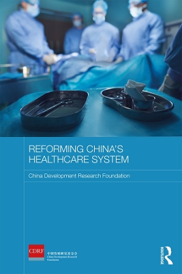 Reforming China's Healthcare System by China Development Research Foundation